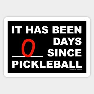 it has been 0 days since pickleball Sticker